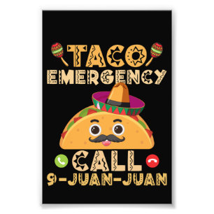 Taco Emergency Call Funny Cinco de Mayo Mexican Fotodruck
