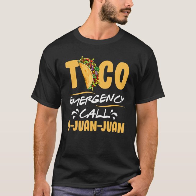 Taco Emergency Mexican Fiesta Cinco De Mayo 1 T-Shirt (Vorderseite)
