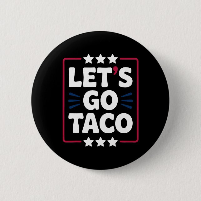 Taco Funny Let's Go Bold Statement Spaß Graphic Button (Vorderseite)