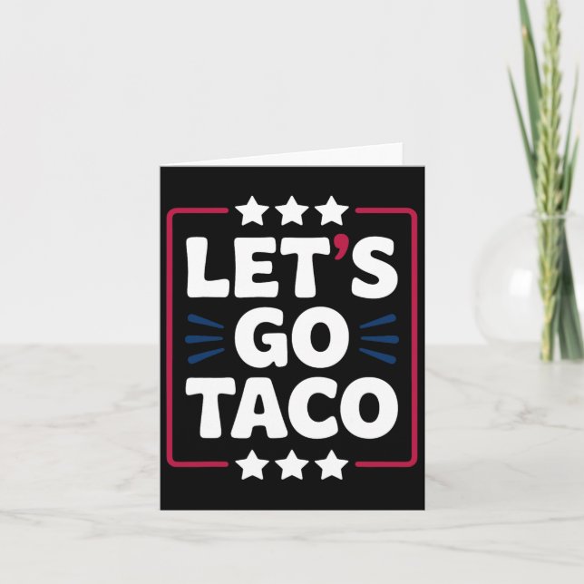 Taco Funny Let's Go Bold Statement Spaß Graphic Karte (Vorderseite)
