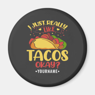 Taco Funny Sprichwort ich einfach wirklich wie Tac Magnet