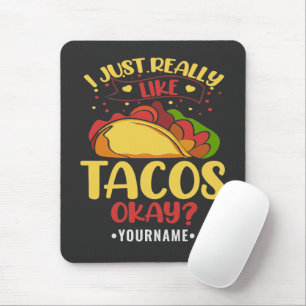 Taco Funny Sprichwort ich einfach wirklich wie Tac Mousepad