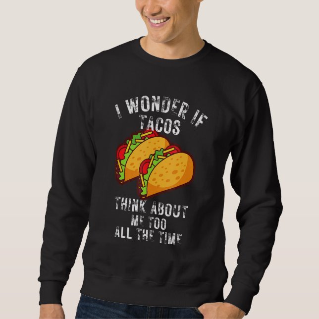 Taco für Männer Frauen Tacos Mexikanisches Essen W Sweatshirt (Vorderseite)