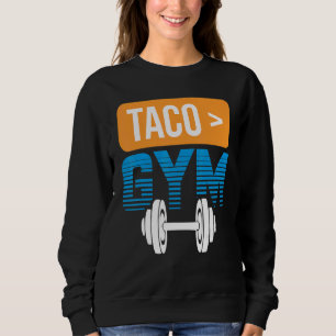 Taco Gym Cinco De Mayo Mexiko Lebensmittel Niedlic Sweatshirt
