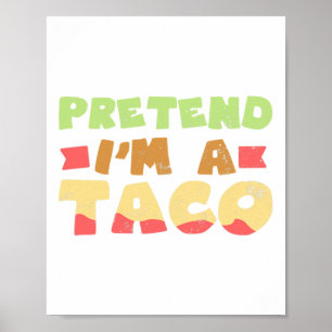 Taco Halloween Kostümdesign Vorgeben, ich bin ein  Poster