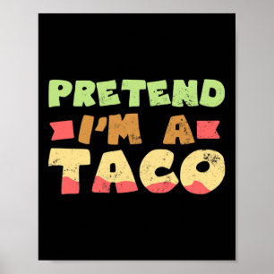 Taco Halloween Kostümdesign Vorgeben, ich bin ein  Poster