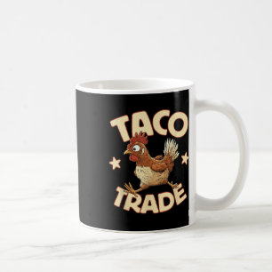 Taco-Handel, lustige politische Zollsatire, Hühnch Kaffeetasse