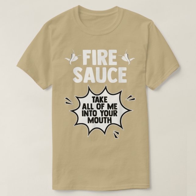 Taco Hot Fire Sauce bringt mich alle in deinen Mun T-Shirt (Design vorne)