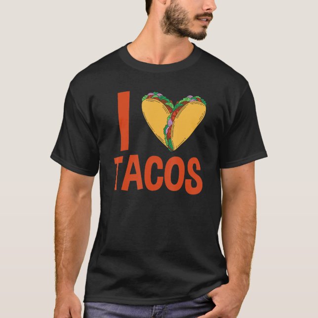 Taco I Love Tacos Mexican Food T-Shirt (Vorderseite)