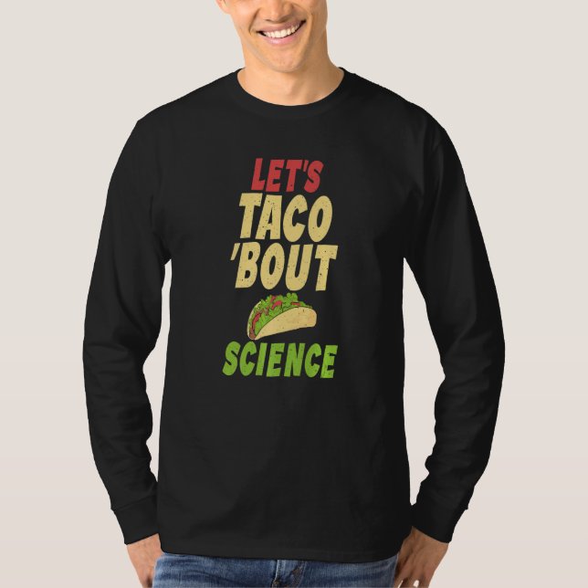 Taco  Lets Taco about Science Teacher T-Shirt (Vorderseite)