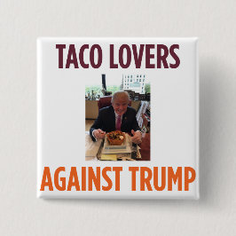 Taco-Liebhaber gegen Trumpf - Anti-Trumpf Knopf Button