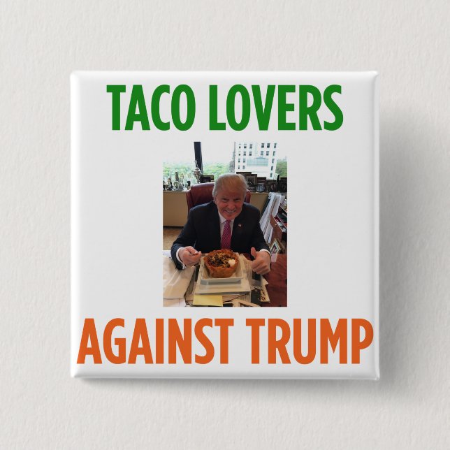 Taco-Liebhaber gegen Trumpf - Anti-Trumpf Knopf Button (Vorderseite)