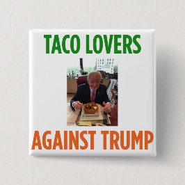 Taco-Liebhaber gegen Trumpf - Anti-Trumpf Knopf Button