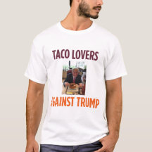 Taco-Liebhaber gegen Trumpf - Anti-Trumpf T -