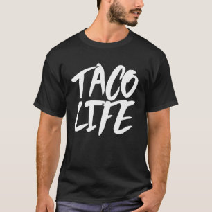 Taco Life T-Shirt
