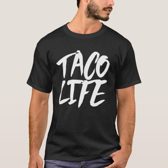 Taco Life T-Shirt (Vorderseite)