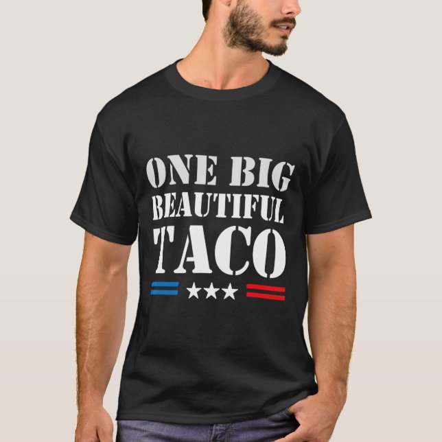 Taco Nickname Meme - One Big Beautiful Bill Funny T-Shirt (Vorderseite)