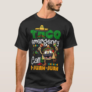 Taco-Notfall-T-Shirt-Anruf Lustig Cinco De Mayo T-Shirt