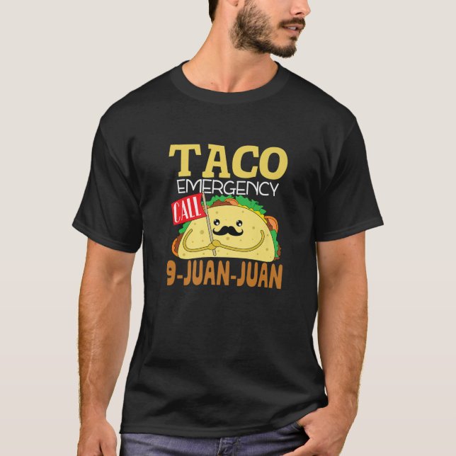Taco Notruf 9 Funny Nacho Durchschnitt Cinco De T-Shirt (Vorderseite)