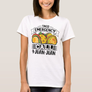 Taco Notruf 9 Juan Juan Tacos Joke T-Shirt