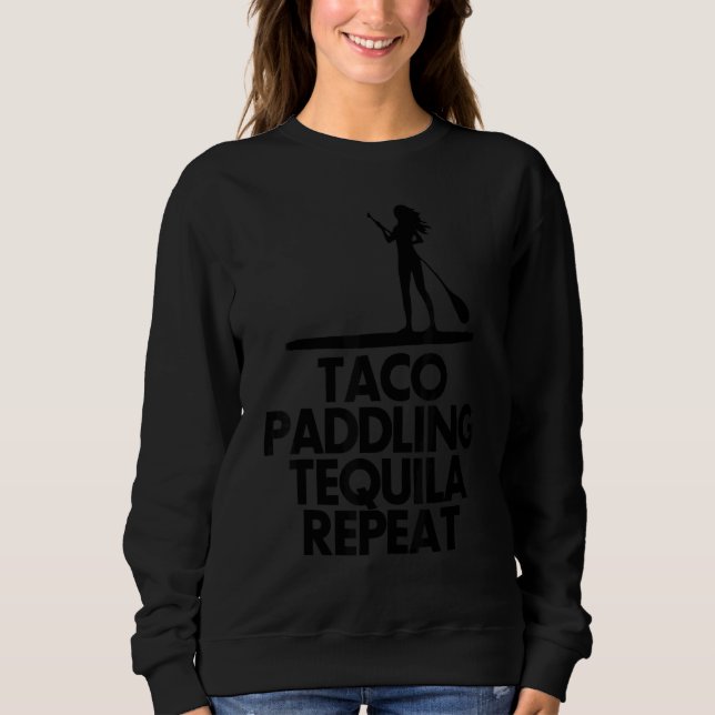 Taco Paddling Tequila Repeat   Men Paddle Boarding Sweatshirt (Vorderseite)
