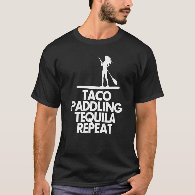 Taco Paddling Tequila Repeat  Men Paddle Boarding  T-Shirt (Vorderseite)