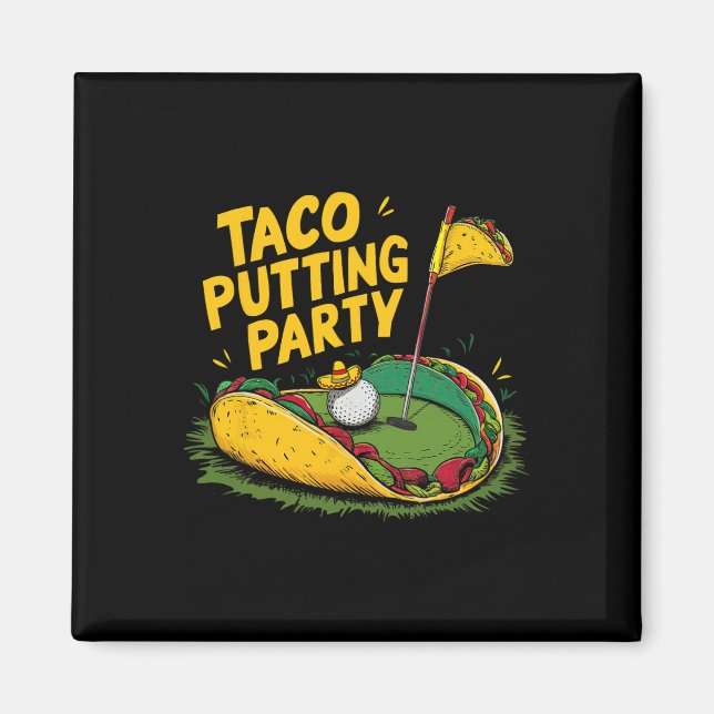 Taco Putting Party Golf Und Tacos Spaß  Magnet (Vorne)