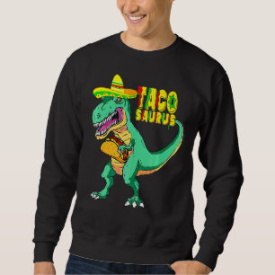Taco Saurus Cinco De Mayo Sweatshirt