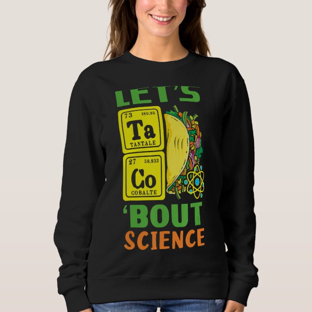 Taco Science Periodic Table Mexican Mexico Cinco D Sweatshirt (Vorderseite)