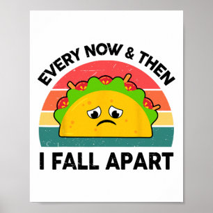 Taco-Shirt ab und zu fällt ich weg Poster