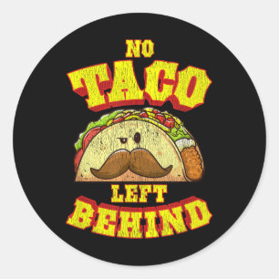 Taco Shirt für Männer Frauen Kinder Taco wird nich Runder Aufkleber