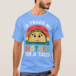 Taco Shirt Kids Kleinkind Girl Id Trade My Brother