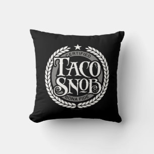 Taco Snob - lustiger Taco-Liebhaber Kissen