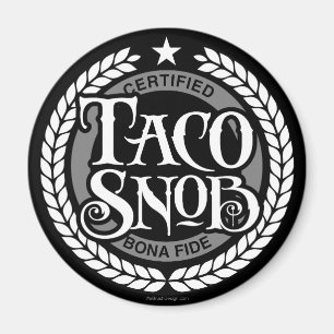 Taco Snob - lustiger Taco-Liebhaber Magnet