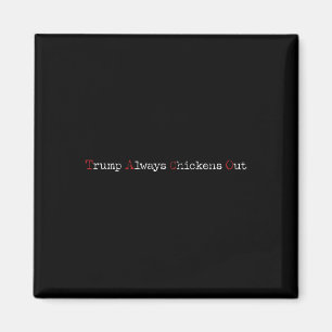 Taco Spaß Funny Trump hält immer Chickens out T.a. Magnet