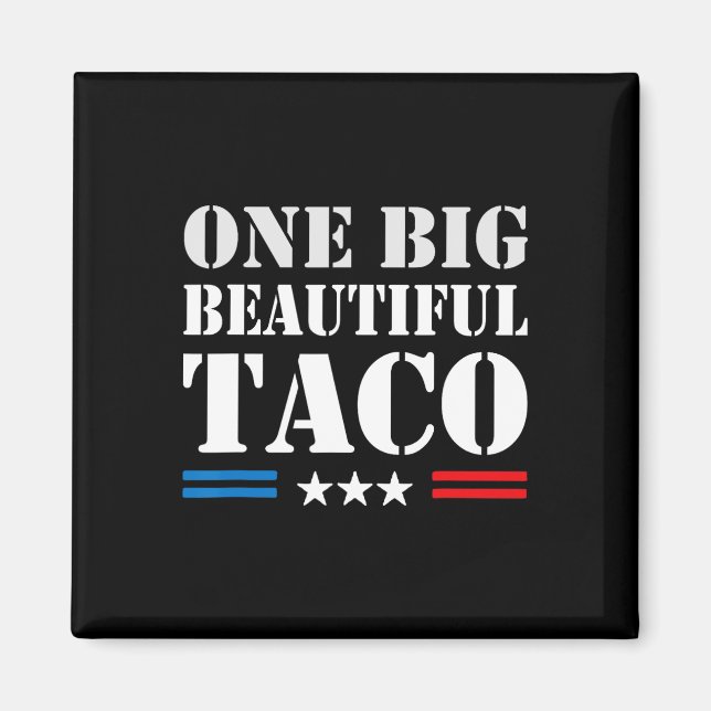 Taco Spitzname Meme - Eine große schöne Rechnung L Magnet (Vorne)