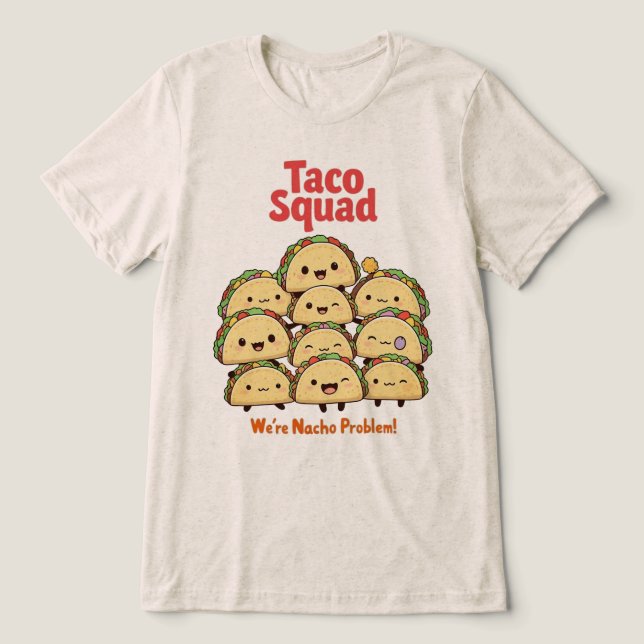 Taco Squad - Wir sind Nacho Problem! Cinco de Mayo Tri-Blend Shirt (Design Vorderseite)
