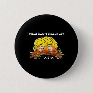 Taco Trade Chicken T.a.c.o Trump Hühner O Button