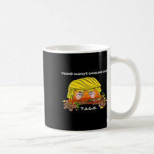Taco Trade Chicken T.a.c.o Trump Hühner O Kaffeetasse