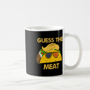 Taco Trump Errate das Fleisch in dem Taco Politisc Kaffeetasse
