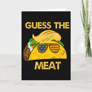 Taco Trump Errate das Fleisch in dem Taco Politisc Karte