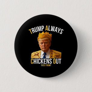 Taco Trump Funny Trump hält immer Hühner aus Button