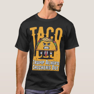 Taco Trump hält immer die lustige Meme Trump Ta au T-Shirt