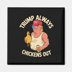 Taco Trump hält immer Hühner aus 1 Magnet