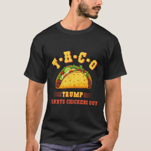 Taco Trump hält immer lustige politische T.a T-Shirt
