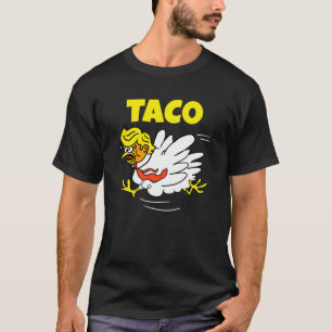 TACO Trump: Hühner immer draußen T-Shirt