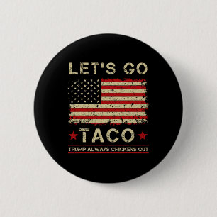 Taco Trump hühnt sich immer aus der Sonne, lass un Button
