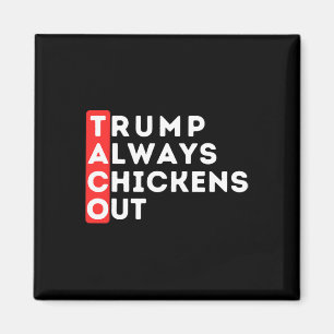 Taco - Trump kneift immer - Anti-trump Magnet