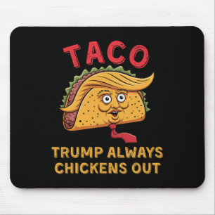 Taco - Trump kneift immer - Anti-Trump Spitzname Mousepad