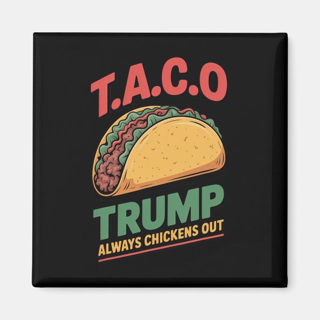 Taco Trump kneift immer aus Funny Taco  Magnet (Vorne)